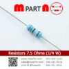 Resistors 7.5 Ohms (1/4 W)