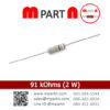 91 kOhms (2 W)
