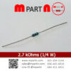 2.7 kOhms (1/4 W)