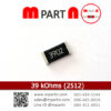 39 kOhms (2512)