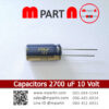 Capacitors 2700 uF 10 Volt