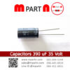 Capacitors 390 uF 35 Volt