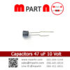 Capacitors 47 uF 10 Volt