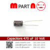 Capacitors 470 uF 10 Volt