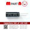 Capacitors 560 uF 100 Volt