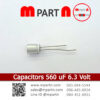Capacitors 560 uF 6.3 Volt