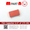 Film Capacitor 0.47 uF 275 VAC
