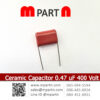 Ceramic Capacitor 0.47 uF 400 Volt
