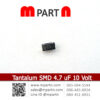 Tantalum SMD 4.7 uF 10 Volt