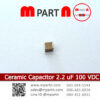 Ceramic Capacitor 2.2 uF 100 VDC