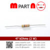 47 kOhms (2 W)